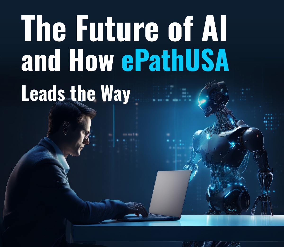 The Future of AI and How ePathUSA Leads the Way